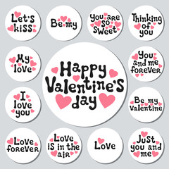 Valentines day round stickers set. Romantic labels badges. Hand drawn decorative element. Love phrase. Heart symbols. Lettering, calligraphy. Vector illustration. Valentines Day stickers collection.