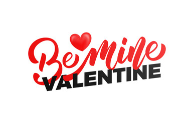 Valentines Day. Be Mine Valentine typography with glossy heart. Valentines card