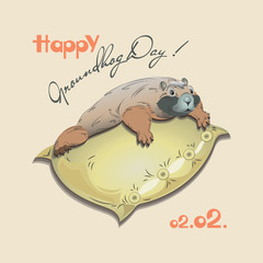 Happy Groundhog Day with a cute marmot on a pillow. Design for a postcard of a banner, poster, printing on fabric or paper.