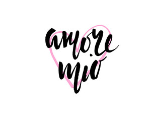 Amore mio. Valentines day calligraphy card. Hand drawn design elements. Handwritten modern brush lettering.