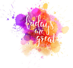 Fridays are great watercolor splash