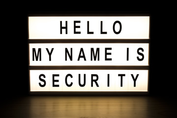 Fototapeta premium Hello my name is security light box sign board