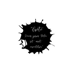 Vector black blot with quote template. Quote in blot. 
