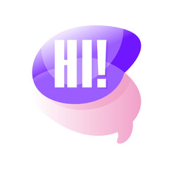Colorful transparent speech bubble with greeting message Hi . Greeting message. Vector design for promo, social network sticker, web site or card