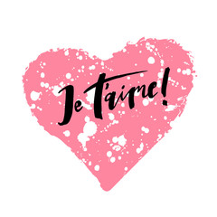 Je t'aime. Hand-lettering quote.