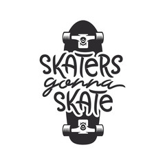 Skaters gonna skate t-shirt design. Vector vintage illustration.