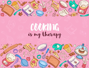 Cooking is my therapy. Baking tools in horizontal composition. Recipe book background concept. Poster with hand drawn kitchen utensils.