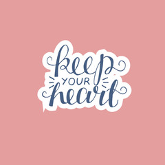 Hand lettering Keep your heart on pink background.