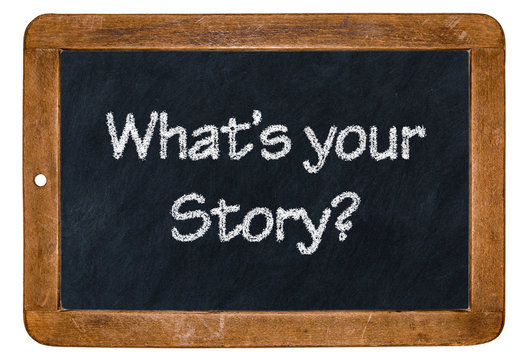 "What's your Story" - geschrieben auf alter Kreidetafel