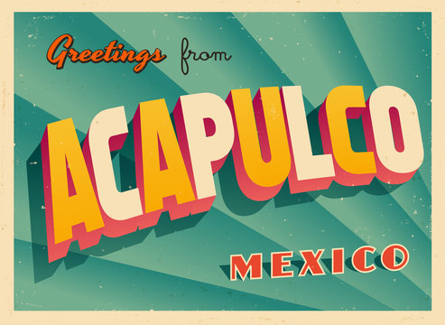 Vintage Touristic Greeting Card - Acapulco, Mexico - Vector EPS10. Grunge effects can be easily removed for a brand new, clean sign.