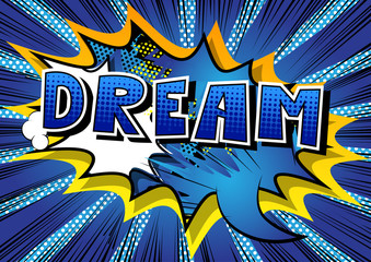 Dream - Comic book style word on abstract background.