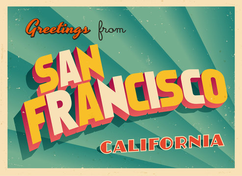 Vintage Touristic Greeting Card From San Francisco, California - Vector EPS10. Grunge effects can be easily removed for a brand new, clean sign.