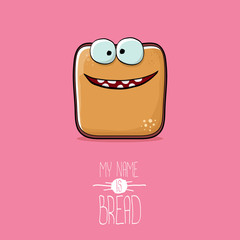 vector funky cartoon cute sliced bread character isolated on pink background. My name is bread concept illustration. funky food character with eyes and mouth