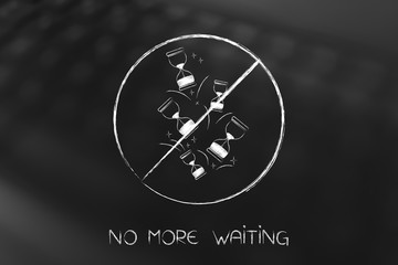 no more waiting hourglasses crossed out