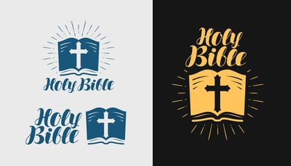 Holy Bible, Scripture logo or label. Religion, faith symbol. Lettering vector illustration