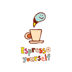 Espresso yourself