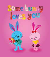 Some bunny loves you card