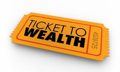 Ticket to Wealth Make Money Income Riches 3d Illustration