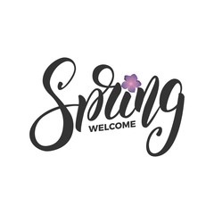 Welcome Spring. Script lettering Spring and fresh flowers. Card for seasonal promo, sale etc