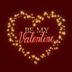 Be My Valentine golden and gradient luminous lettering text in stellar stream in heart form. Valentines Day greeting card design.