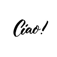 Ciao - greeting in Italian. Calligraphy inscription, handwritten note.