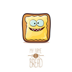 vector funky cartoon cute white sliced toast bread character with butter isolated on white background. My name is bread concept illustration. funky food character