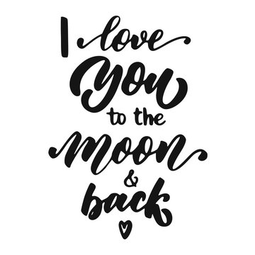 Hand lettering I love you to the moon and back, inscription isolated on white background. Can be used for Valentine's day design.