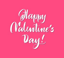 Poster lettering, happy valentines day, pink background. Congratulatory inscription on holiday. Handdrawn text on theme of feelings for print, postcards, posters. Vector illustration in sensual style