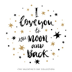 I love you to the moon and back. Valentines day greeting card with calligraphy. Hand drawn design elements. Handwritten modern brush lettering.