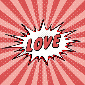 Declaration of love pop art comic speech bubble halftone. Love cartoon explosion Loving you Vector