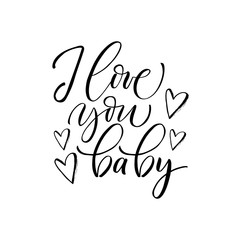 I love you, baby - modern brush calligraphy. Isolated on white background.