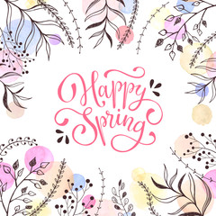Happy Spring vector. Spring wording with floral elements and watercolor spots on background. Romantic greeting card in pastel colors.