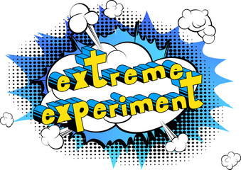 Extreme Experiment - Comic book style phrase on abstract background.
