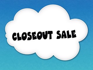 White cloud with CLOSEOUT SALE message on blue sky background.