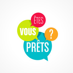 êtes vous prêts ?
