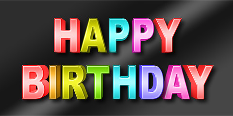 Stock Illustration - Big Bold Colorful Happy Birthday, 3D Illustration, Bright Against the Black Background.