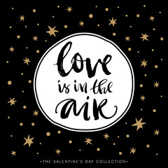 Fototapeta na wymiar Love is in the air. Valentines day greeting card with calligraphy. Hand drawn design elements. Handwritten modern brush lettering.