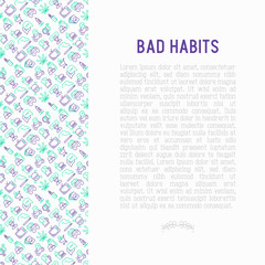 Fototapeta na wymiar Bad habits concept with thin line icons set: abuse, alcoholism, cigarette, marijuana, drugs, fast food, poker, promiscuity, tv, video games. Modern vector iilustration for banner, print media.