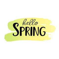 Hello Spring inscription on green yellow background. Vector greeting illustration. Trend calligraphy. Smear of yellow green gradient ink.