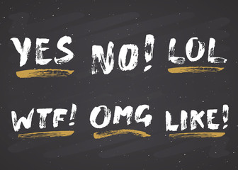 YES, NO, LIKE, LOL, OMG and WTF lettering handwritten signs set, Hand drawn grunge calligraphic text. Vector illustration on chalkboard background