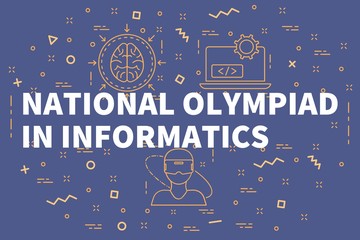 Conceptual business illustration with the words national olympiad in informatics