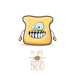vector funny cartoon cute sliced bread character isolated on white background. My name is bread concept illustration. funky food character