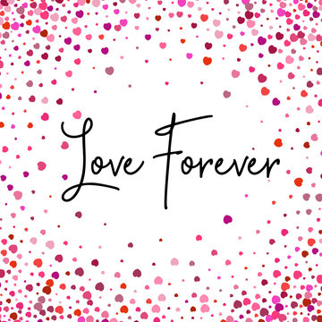 Love Forever lettering with random, chaotic, scattered hearts on white background.