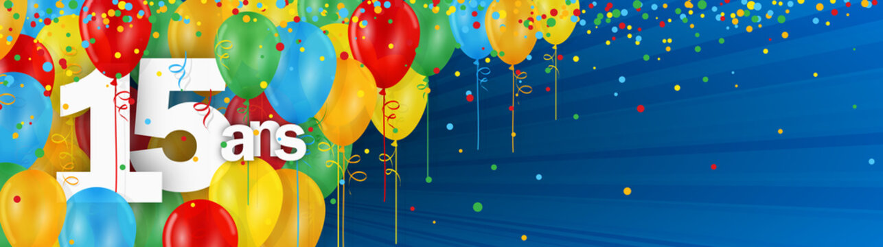 15 ANS - Carte JOYEUX ANNIVERSAIRE avec ballons de bauderuche