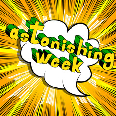Astonishing Week - Comic book style phrase on abstract background.