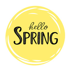 Hello Spring inscription on yellow round background. Sun circle and lettering. Vector greeting illustration. Trend calligraphy.