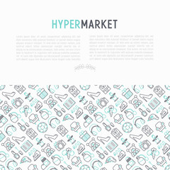 Fototapeta na wymiar Hypermarket concept with thin line icons: apparel, sport equipment, electronics, perfumery, cosmetics, toys, food, appliances. Modern vector illustration for print media, web page template.