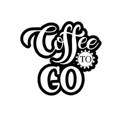 Handdrawn lettering Coffee To Go for cafe and coffee take away. Vector Illustration