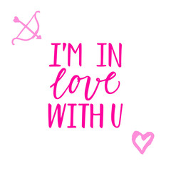 I'm in love with U! Modern calligraphy phrase and romantic hand drawn doodle.