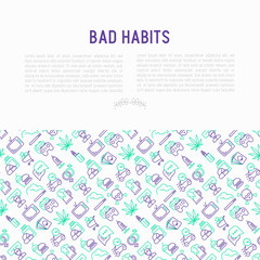 Fototapeta na wymiar Bad habits concept with thin line icons: abuse, alcoholism, cigarette, marijuana, drugs, fast food, poker, promiscuity, tv, video games. Modern vector iilustration for banner, print media.